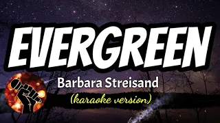EVERGREEN - BARBARA STREISAND (karaoke version)