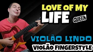 🎸Como tocar LOVE OF MY LIFE no VIOLÃO FINGERSTYLE - Queen - Aula completa - VIOLÃO LINDO DEMAIS