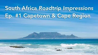 South Africa Roadtrip episode #1: Cape Town & Cape Region