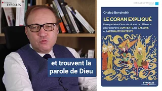 Le Coran expliqué par Ghaleb Bencheikh