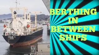 BERTHING IN BETWEEN TWO SHIPS NO PILOT NO BOW THRUSTER NO TUGS.