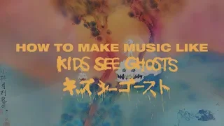 How To Make Music Like Kids See Ghosts [+Samples]