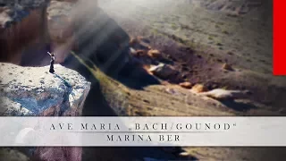 "Ave Maria" - Bach/Gounod by Marina Ber  - "Аве Мария" Бах / Гуно  - Марина Бер