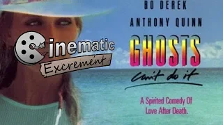 Cinematic Excrement: Episode 115 - Ghosts Can't Do It