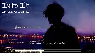 chase atlantic - into it (slowed + reverb) lyrics