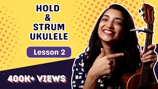 How To Hold and Strum Ukulele | For Beginners | Sayali Tank