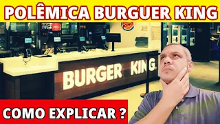 Propaganda polêmica da Burguer King | Como explicar?