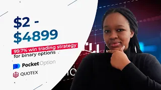 97.8% WIN BINARY OPTIONS TRADING STRATEGY | $2 TO $4899 QUOTEX