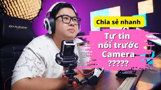 Làm sao để tự tin nói trước Camera ?