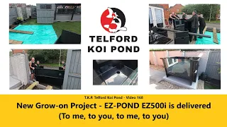 T.K.P.  Telford Koi Pond - Video 168 - New Grow on Project - EZ POND EZ500i Delivered! #koi #build