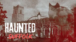 Black Shuck and the Spirits of Suffolk