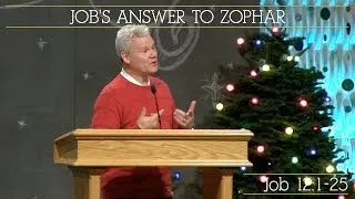 Job 12:1-25, Job's Answer To Zophar