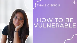 How to Effectively Be Vulnerable & How to Get Your Partner to Open Up