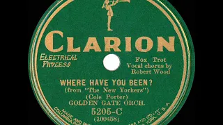 1930 Golden Gate Orchestra - Where Have You Been? (Elmer Feldkamp, vocal)