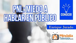 PNL: Miedo a hablar en público, por Enrique Jurado