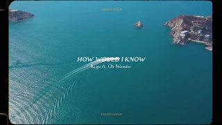 Kygo - How Would I Know w/ Oh Wonder (Official Audio)