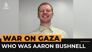 Who was Aaron Bushnell, the US airman who died protesting over Gaza? | Al Jazeera Newsfeed