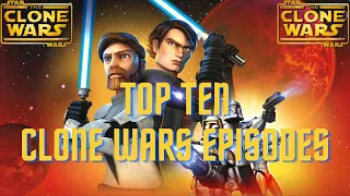 Top 10 Clone Wars Episodes Ranked
