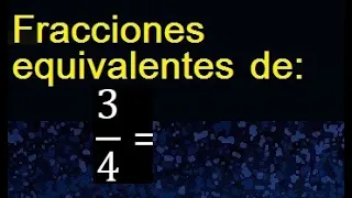 fracciones equivalentes a 3/4 , como hallar una fraccion equivalente por amplificacion y