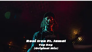 Roni Iron Ft.  Jamal  - Top Boy (Original Mix)