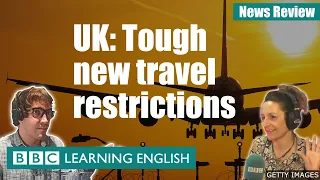 New UK travel restrictions: BBC News Review