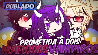 [DUBLADO] COMPROMETIDA A DOIS VAMPIROS MAFIOSOS?! Mini Série | Gacha Club