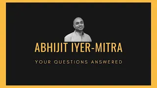 #AskAbhijit #EP17 Abhijit Iyer-Mitra answers your questions