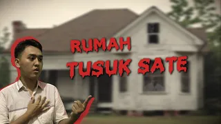 CERITA HOROR DI RUMAH TUSUK SATE #OMMAMAT