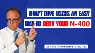 Don't Give USCIS an Easy Way to Deny Your N 400