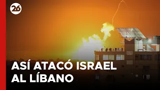 MEDIO ORIENTE | Así atacó Israel el sur de Líbano