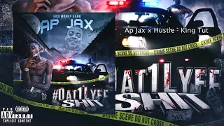 #Dat1lyfeshit Ap Jax x Hustle  - King Tut