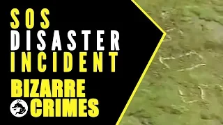 Bizarre Crimes & Disappearances: SOS Disaster Incident