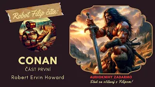 Conan - Robert Ervin Howard - 1. část (celá audiokniha)