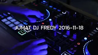 JUMAT DJ FREDY 2016-11-18 | BY Mr. BALLACK FROM MMB PARTY, HBD PUTRI EMBIM, HBD BIG BOS BRG YANTO 46