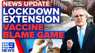 Greater Sydney lockdown extended, PM blames medical advice for slow rollout | 9 News Australia