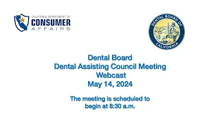 Dental Board of California - Dental Assisting Council Meeting - May 14, 2024