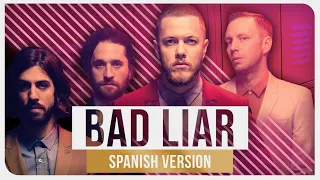 Imagine Dragons - Bad Liar (Spanish Version)