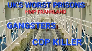 UK's worst prisons. Banged up. HMP Frankland aka Monster Mansion. High security Estate. Category A