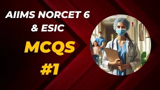 AIIMS NORCET & ESIC Series -1| Solved Nursing Questions with Rationales