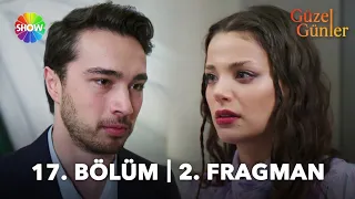 @guzelgunlerdizi  17. Bölüm 2. Fragman | "Seni çok seviyorum!"