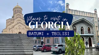 Places to visit in Georgia 🇬🇪 I Exploring Batumi and Tbilisi 🧳