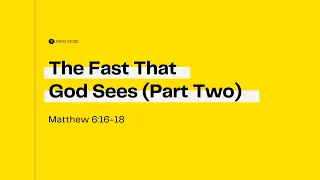 “The Fast that God Sees (Part 2)” (Mt. 6:16-18) Pastor Mel Caparros April 18, 2021 Sunday Service
