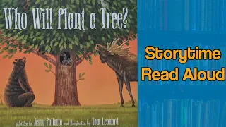 Who Will Plant A Tree - Kid's Book Read Aloud Storytime