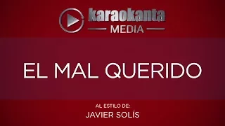 Karaokanta - Javier Solís - El mal querido