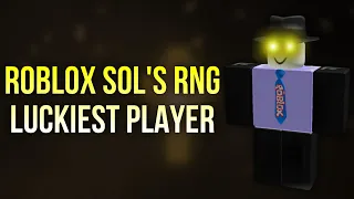 Roblox Sol's RNG Luckiest Player
