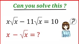 If x√x - 11√x=10 then x-√x=?/Algebra Practice Questions/#mathsolympiad #algebra