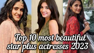 Top 10 most beautiful actresses in star plus 2023 #starplus #shorts #youtubeshorts