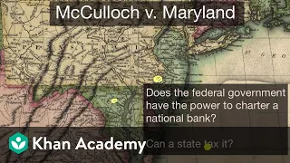 McCulloch v. Maryland | Foundations of American democracy | US government and civics | Khan Academy