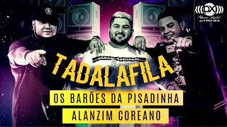 Tadalafila  - Os Barões da Pisadinha e  Alanzim Coreano