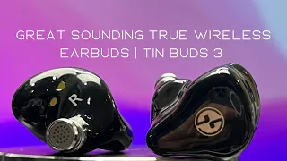 Great Sounding True Wireless Earbuds | Tinhifi Tin Buds 3 Review